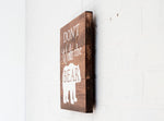 Load image into Gallery viewer, Don&#39;t Wake The Bear Wood Sign
