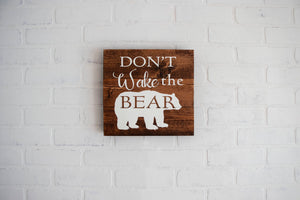 Don't Wake The Bear Wood Sign