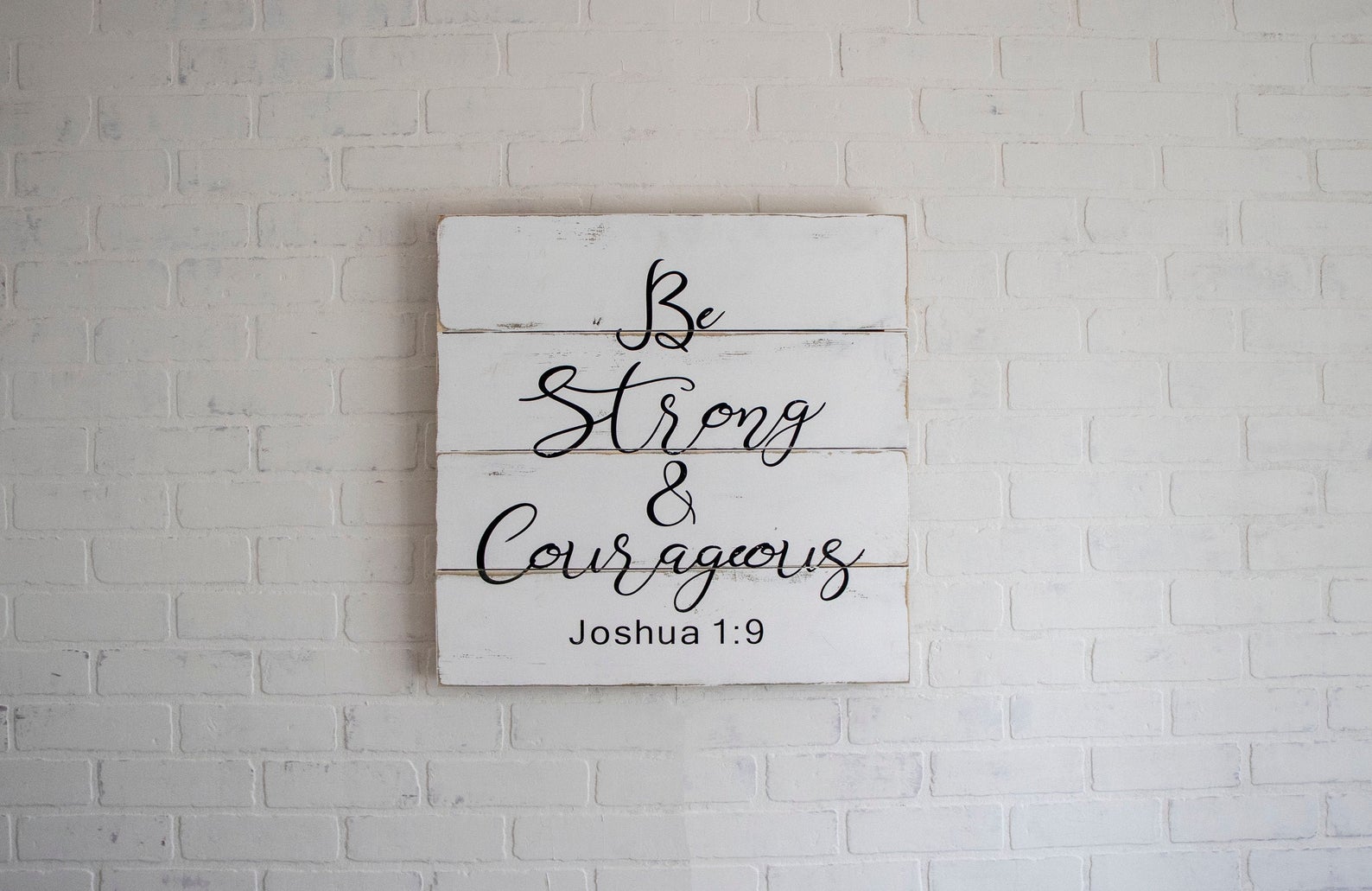 Be Strong And Courageous Joshua 1:9 Distressed Painted Sign