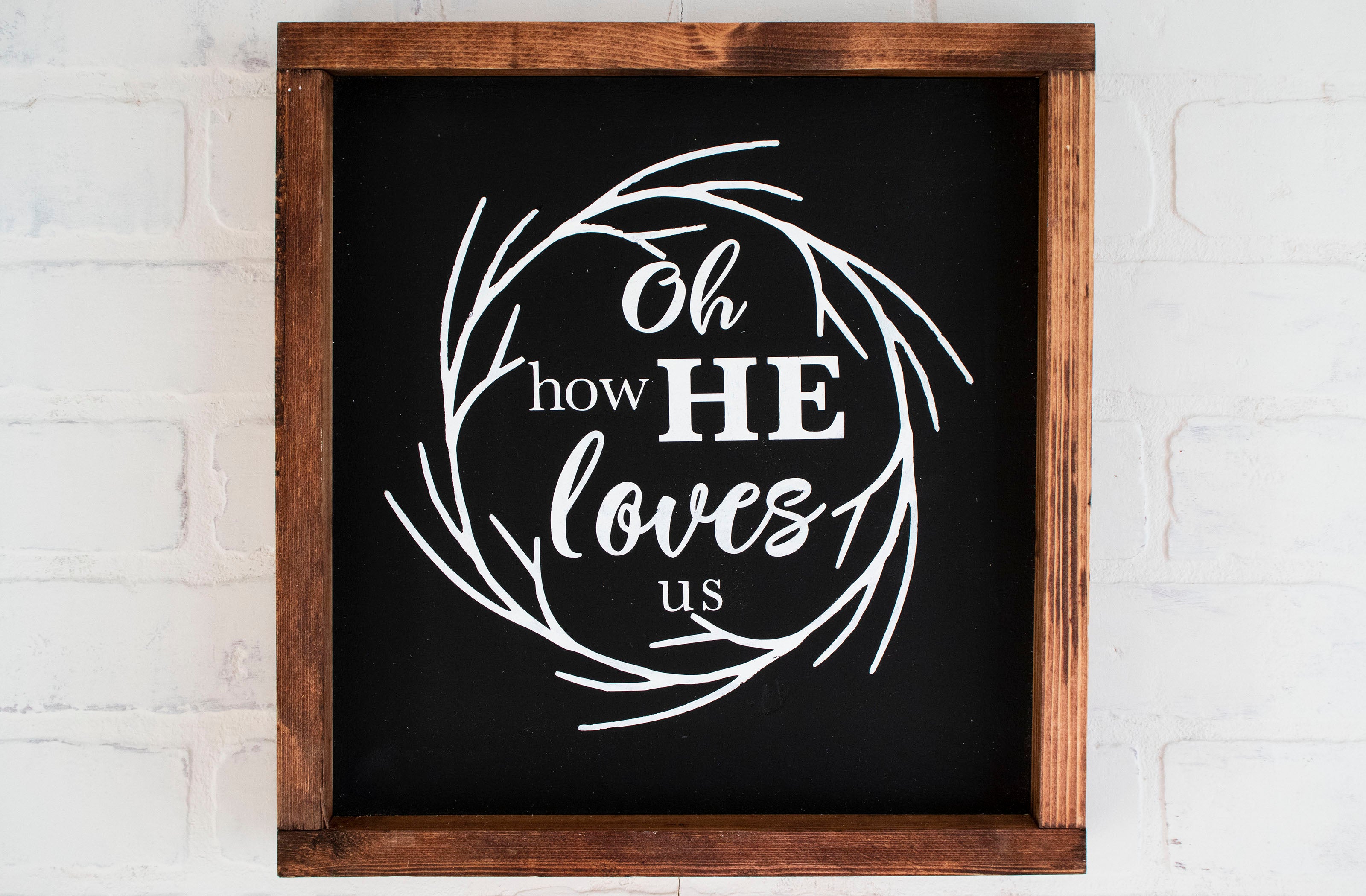 Oh How He Loves Us Wooden Sign