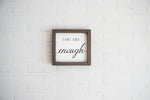 Load image into Gallery viewer, You Are Enough Framed Sign

