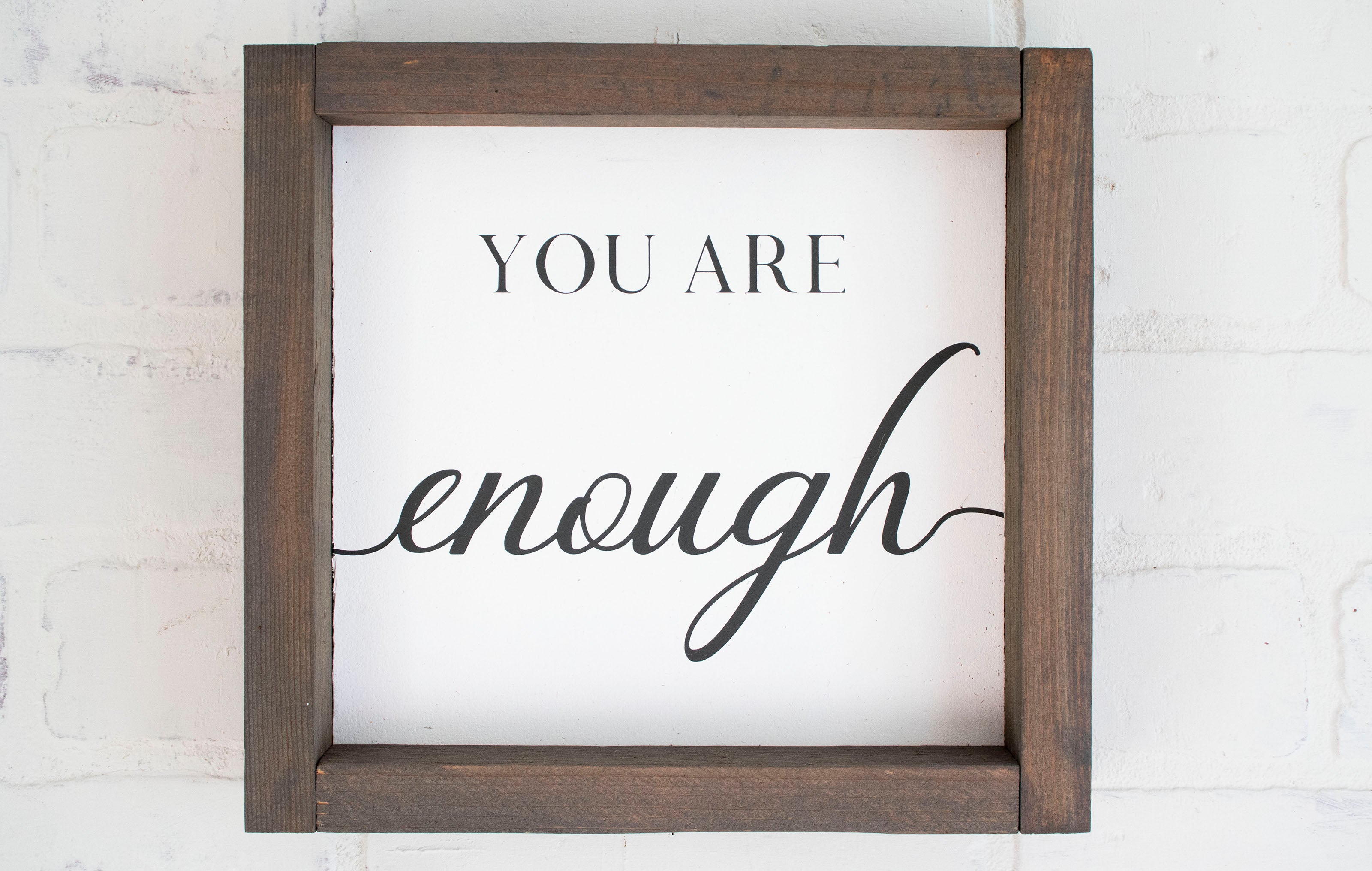 You Are Enough Framed Sign